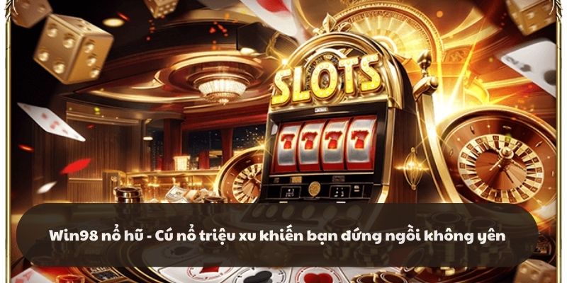 Win98 nổ hũ